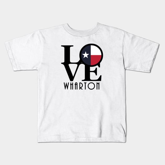 LOVE Wharton Texas Kids T-Shirt by HometownTexas